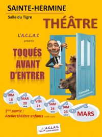 Théâtre  Toqués pour entrer. Du 18 au 25 mars 2018 à SAINTE HERMINE. Vendee. 